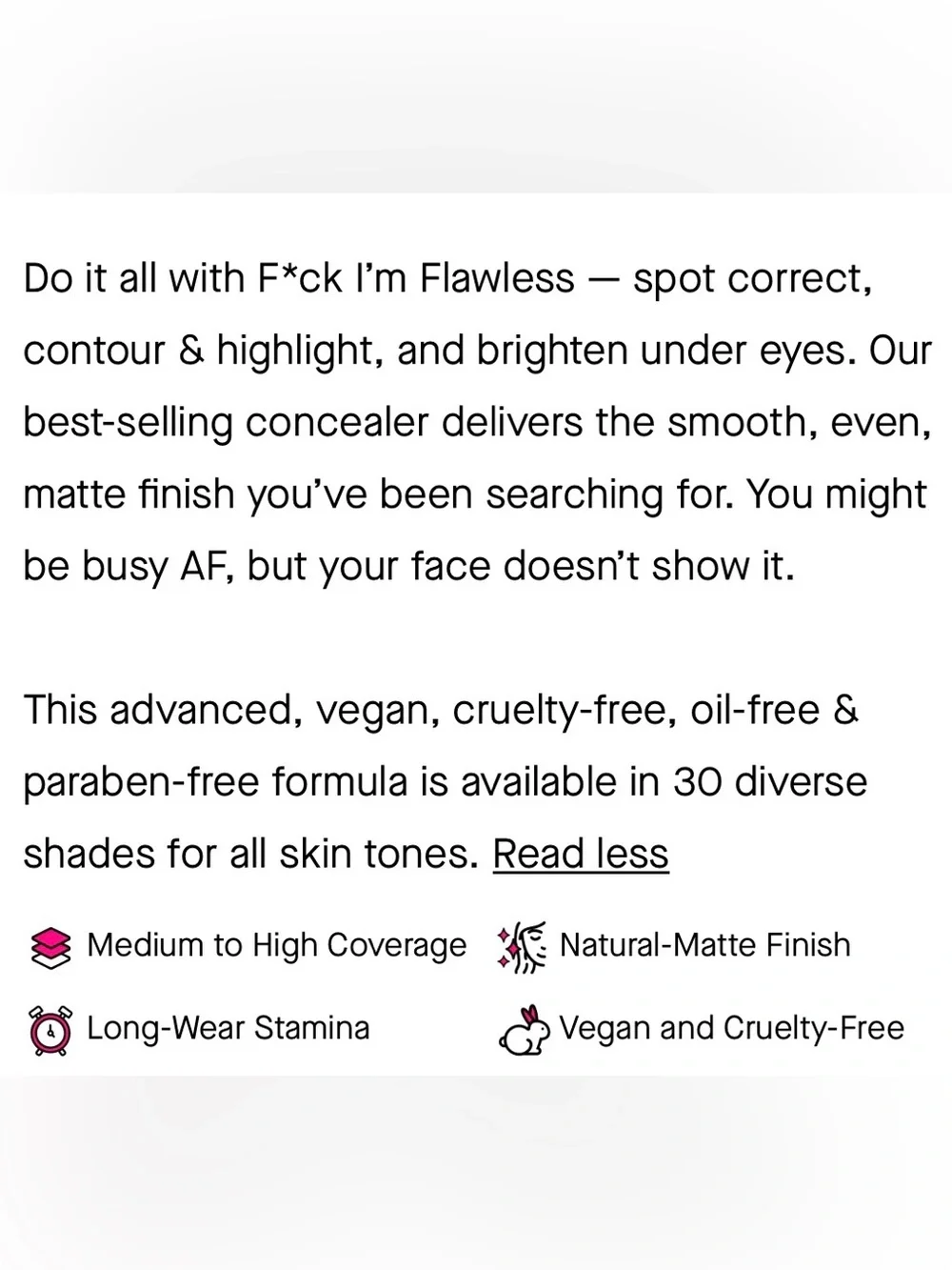IL MAKIAGE F*CK I'M FLAWLESS
Multi-Use Perfecting Concealer - Picture 5 of 5